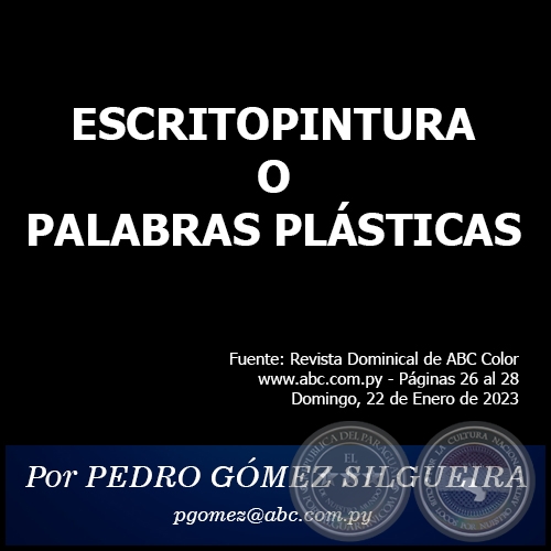 ESCRITOPINTURA O PALABRAS PLÁSTICAS - Por PEDRO GÓMEZ SILGUEIRA - Domingo, 22 de Enero de 2023